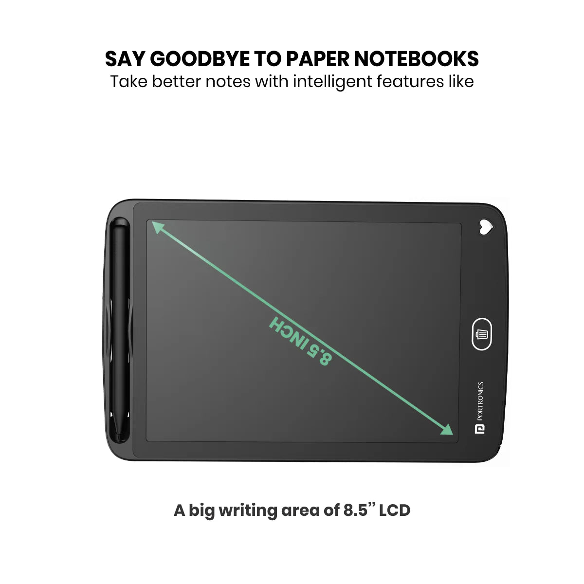 PORTRONICS Ruffpad 8.5E Re-Writable LCD Writing Pad | Monocolor LCD | One-Tap Erase | 8.5 Inches Screen | Smart Lock - | Buy Online at Shwetha Computers
